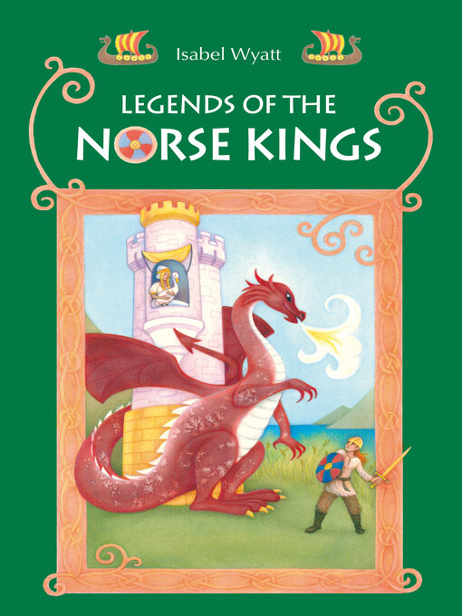Title details for Legends of the Norse Kings: the Saga of King Ragnar Goatskin and the Dream of King Alfdan by Isabel Wyatt - Available